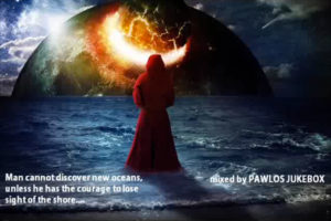 "Man cannot discover new oceans..."