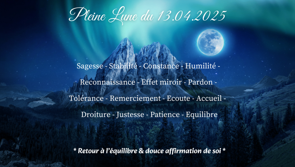 Pleine Lune des Floraisons, du 13 Avril 2025