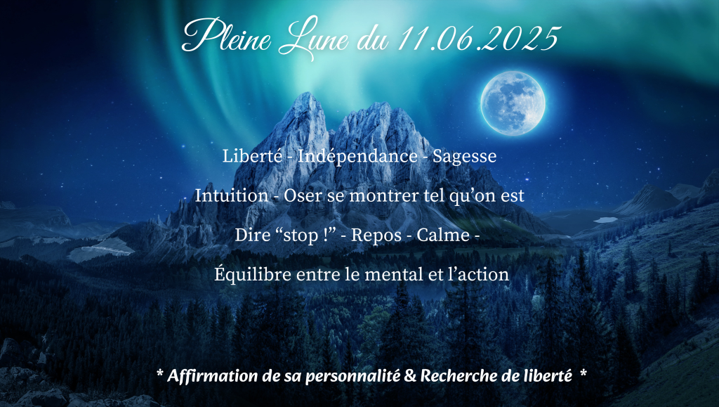 Energies de la Pleine Lune du 11 Juin 2025 Energies de la Pleine Lune du 11 Juin 2025
