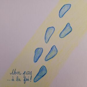 "Un pas... à la foi !"