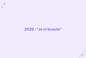 2026 : "Je m'écoute"